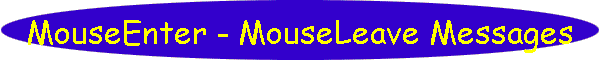 MouseEnter - MouseLeave Messages