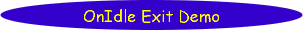 OnIdle Exit Demo