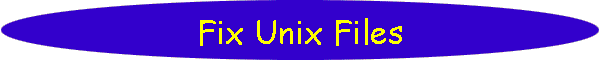 Fix Unix Files